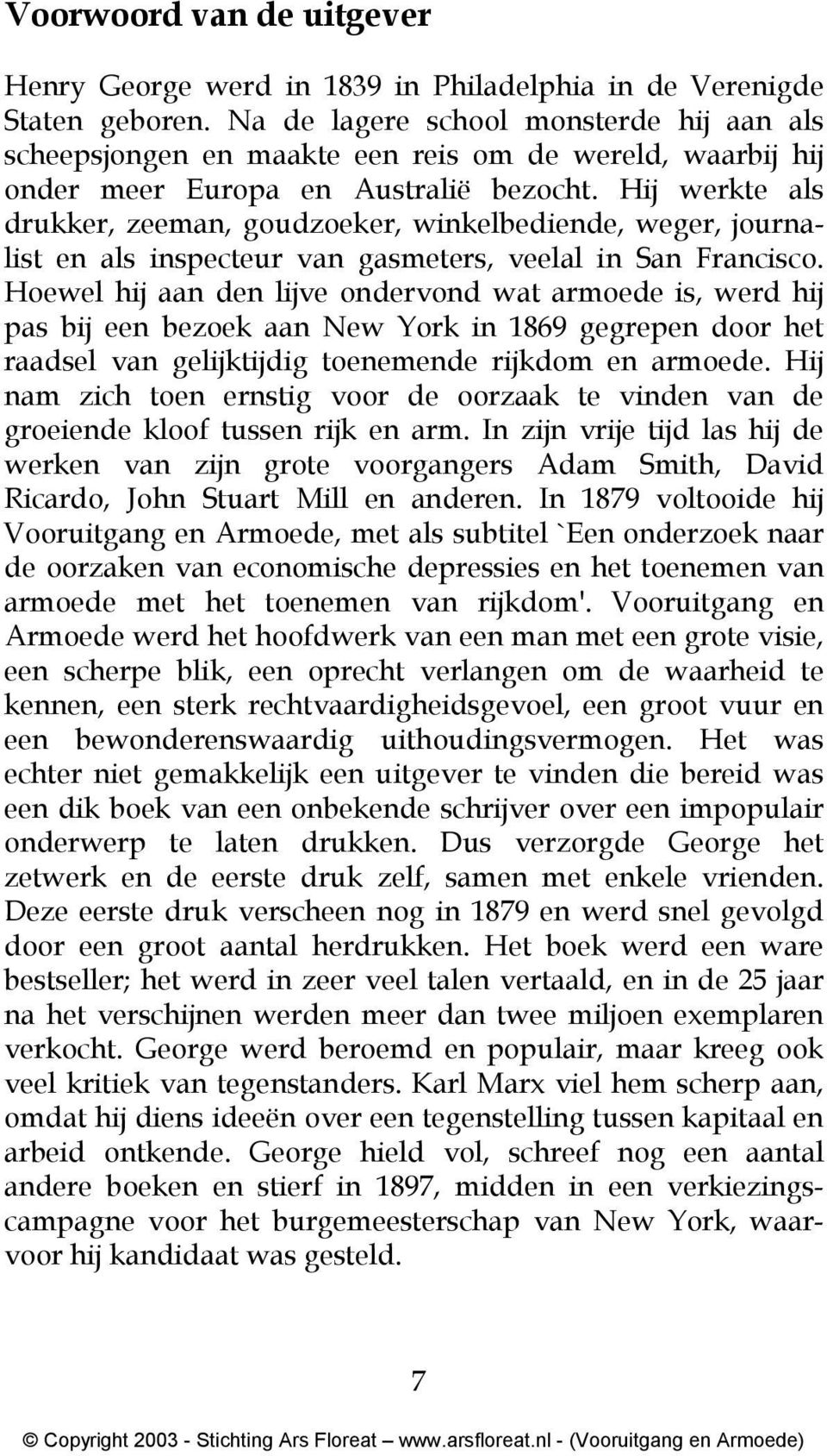 Hij werkte als drukker, zeeman, goudzoeker, winkelbediende, weger, journalist en als inspecteur van gasmeters, veelal in San Francisco.