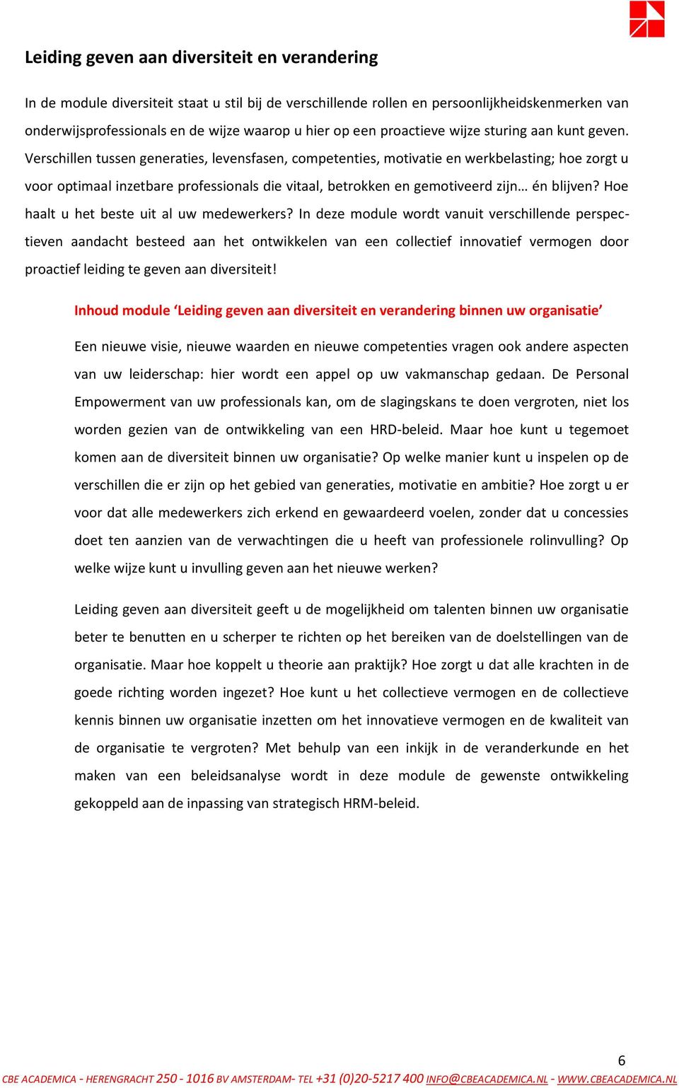 Verschillen tussen generaties, levensfasen, competenties, motivatie en werkbelasting; hoe zorgt u voor optimaal inzetbare professionals die vitaal, betrokken en gemotiveerd zijn én blijven?