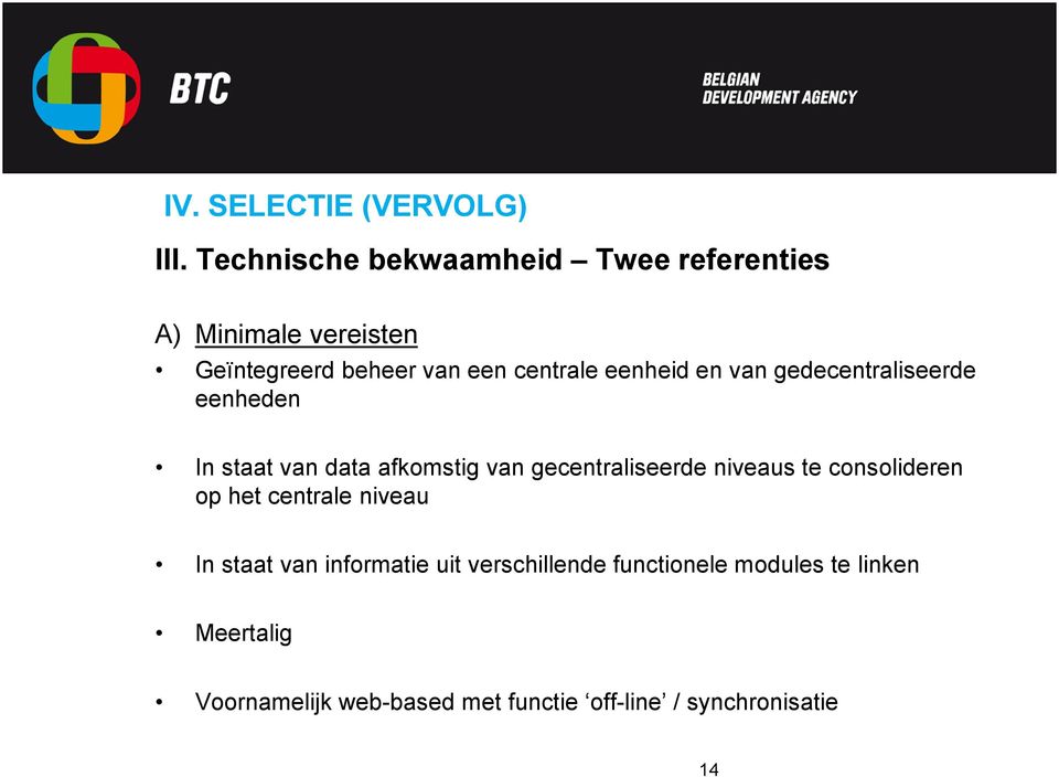 eenheid en van gedecentraliseerde eenheden In staat van data afkomstig van gecentraliseerde niveaus te