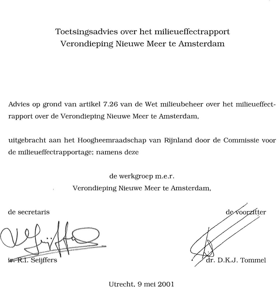 26 van de Wet milieubeheer over het milieu effectrapport over de Verondieping Nieuwe Meer te Amsterdam,