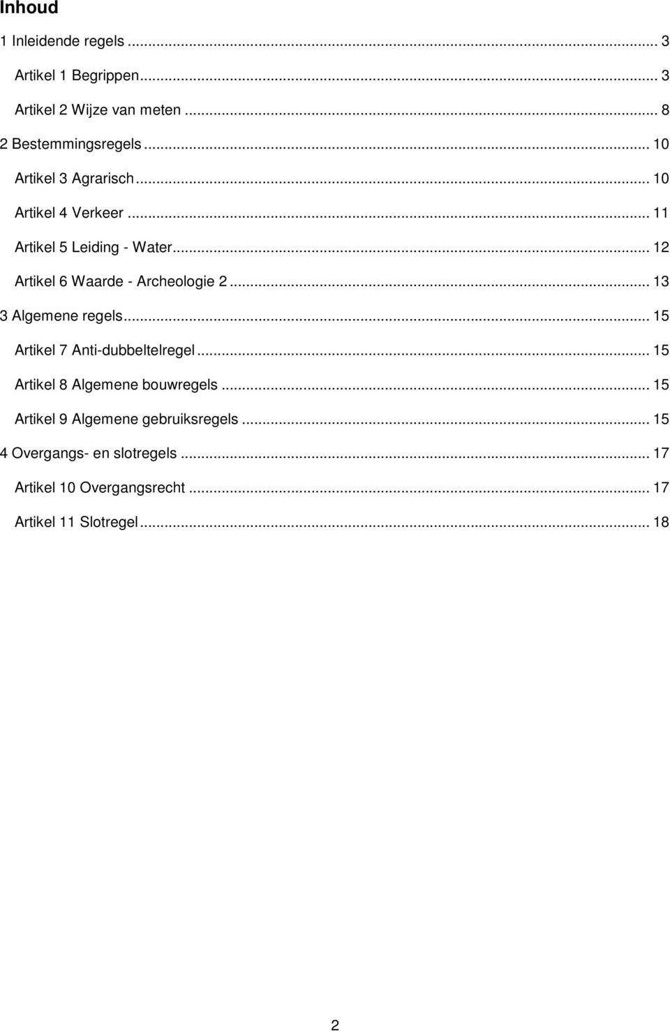 .. 12 Artikel 6 Waarde - Archeologie 2... 13 3 Algemene regels... 15 Artikel 7 Anti-dubbeltelregel.