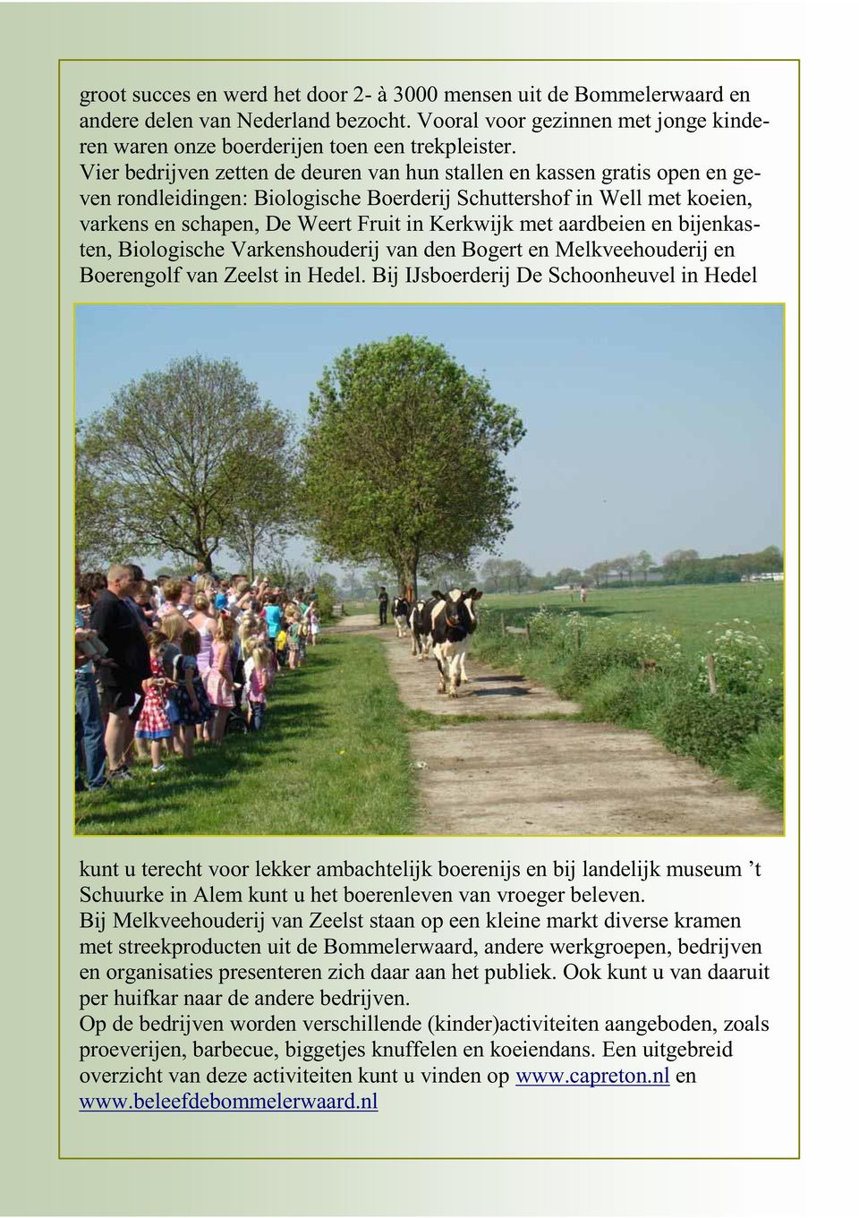 aardbeien en bijenkasten, Biologische Varkenshouderij van den Bogert en Melkveehouderij en Boerengolf van Zeelst in Hedel.