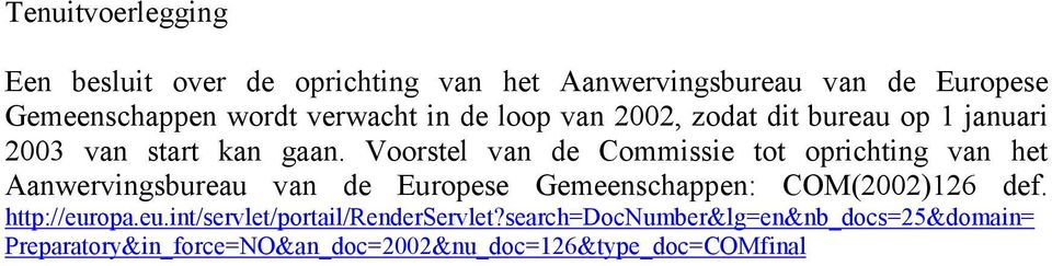 Voorstel van de Commissie tot oprichting van het Aanwervingsbureau van de Europese Gemeenschappen: COM(2002)126 def.