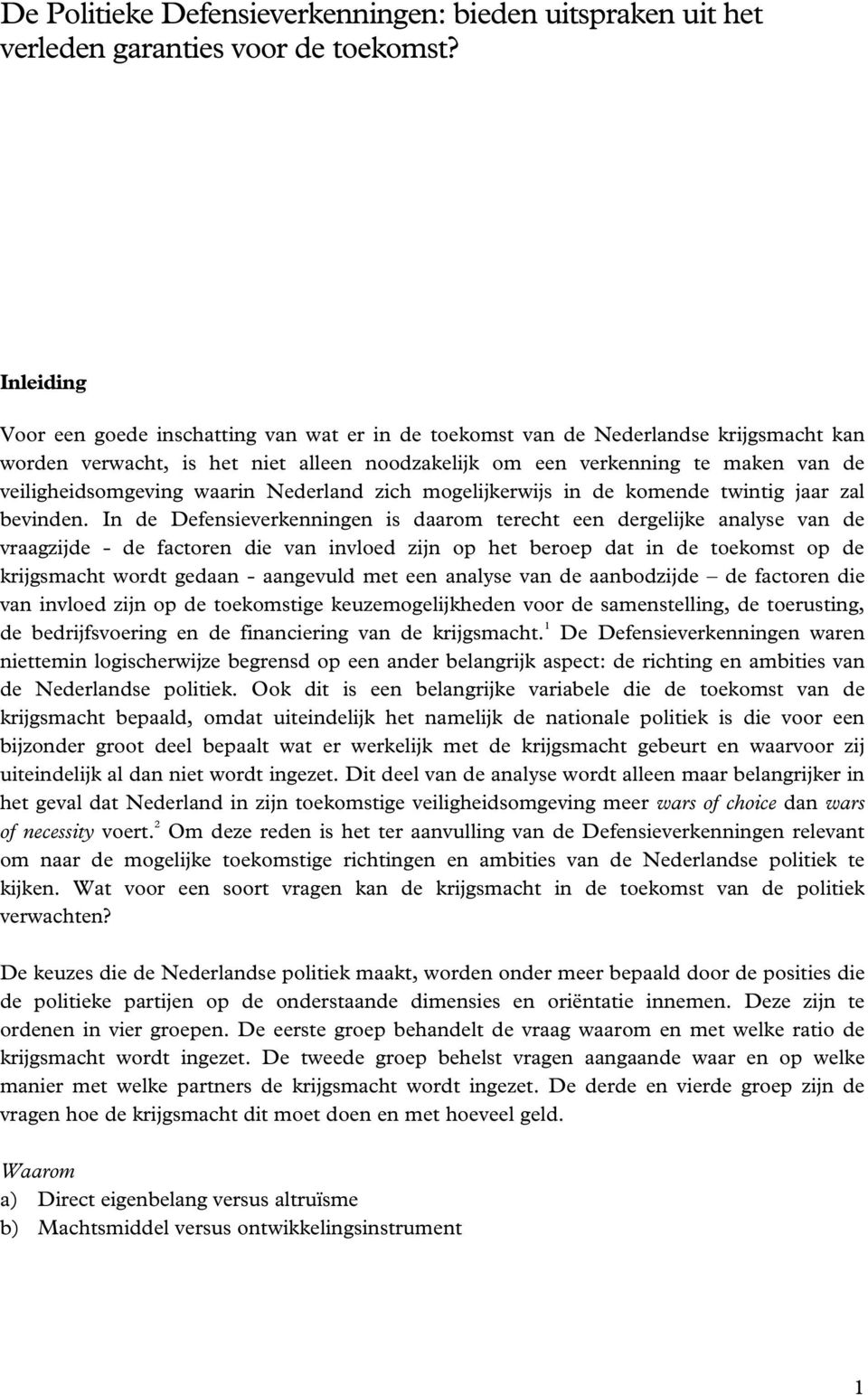 veiligheidsomgeving waarin Nederland zich mogelijkerwijs in de komende twintig jaar zal bevinden.