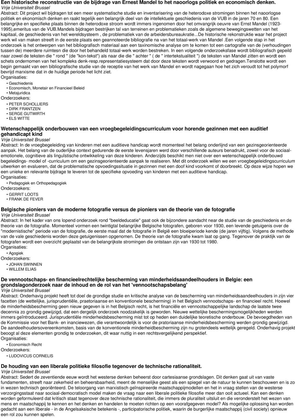 belangrijk deel van de intellektuele geschiedenis van de VUB in de jaren 70 en 80.