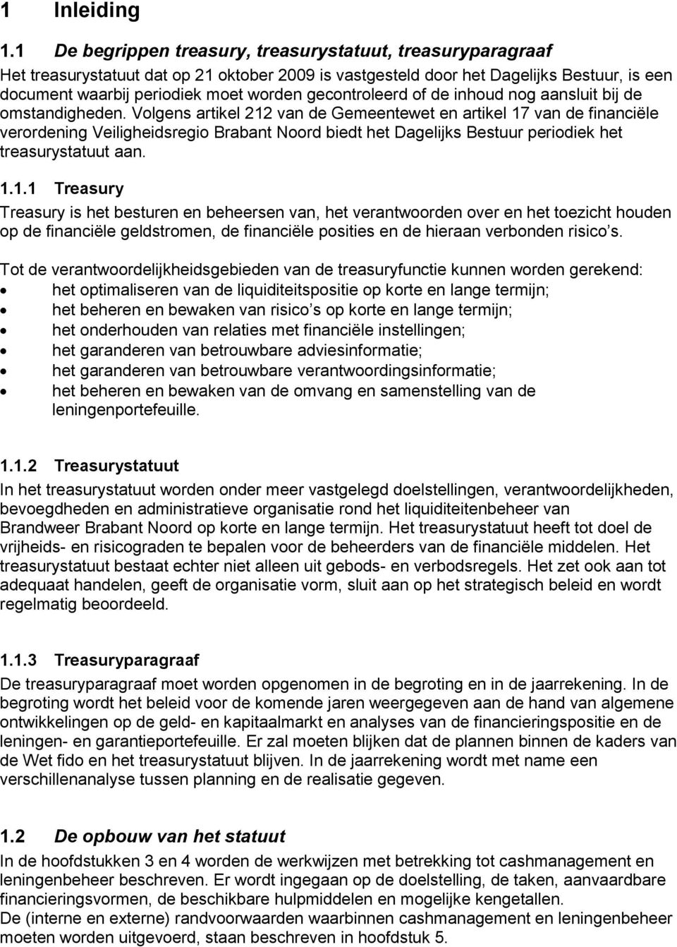 gecontroleerd of de inhoud nog aansluit bij de omstandigheden.