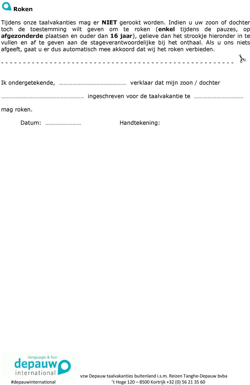 het strookje hieronder in te vullen en af te geven aan de stageverantwoordelijke bij het onthaal.