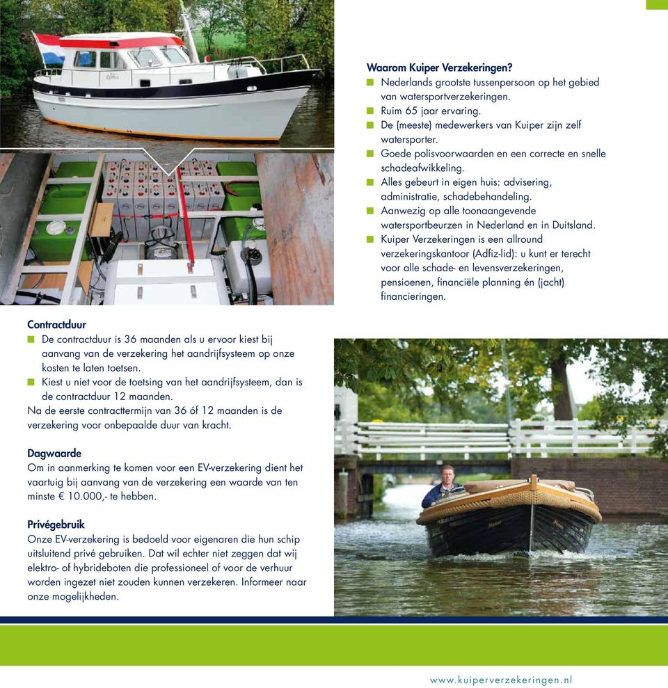 Aanwezig op alle toonaangevende watersportbeurzen in Nederland en in Duitsland.
