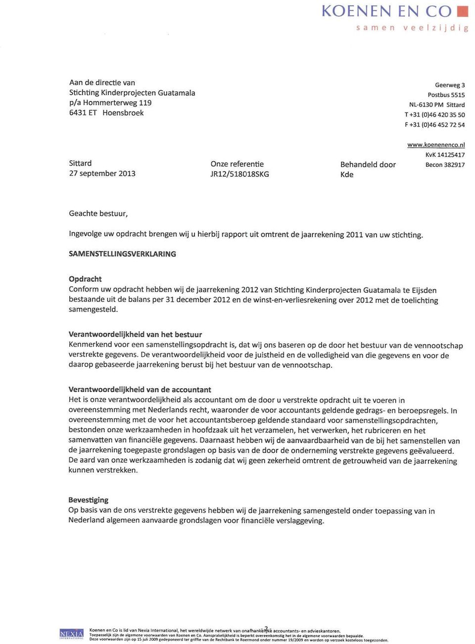 uit omtrent de jaarrekening 2011 van uw stichting.