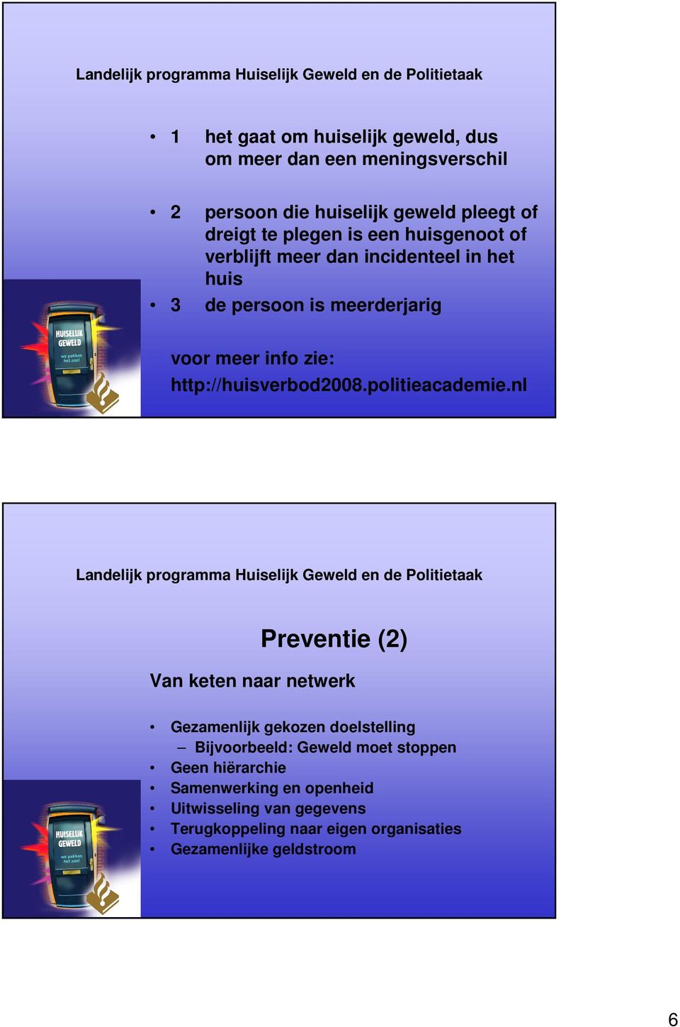 http://huisverbod2008.politieacademie.