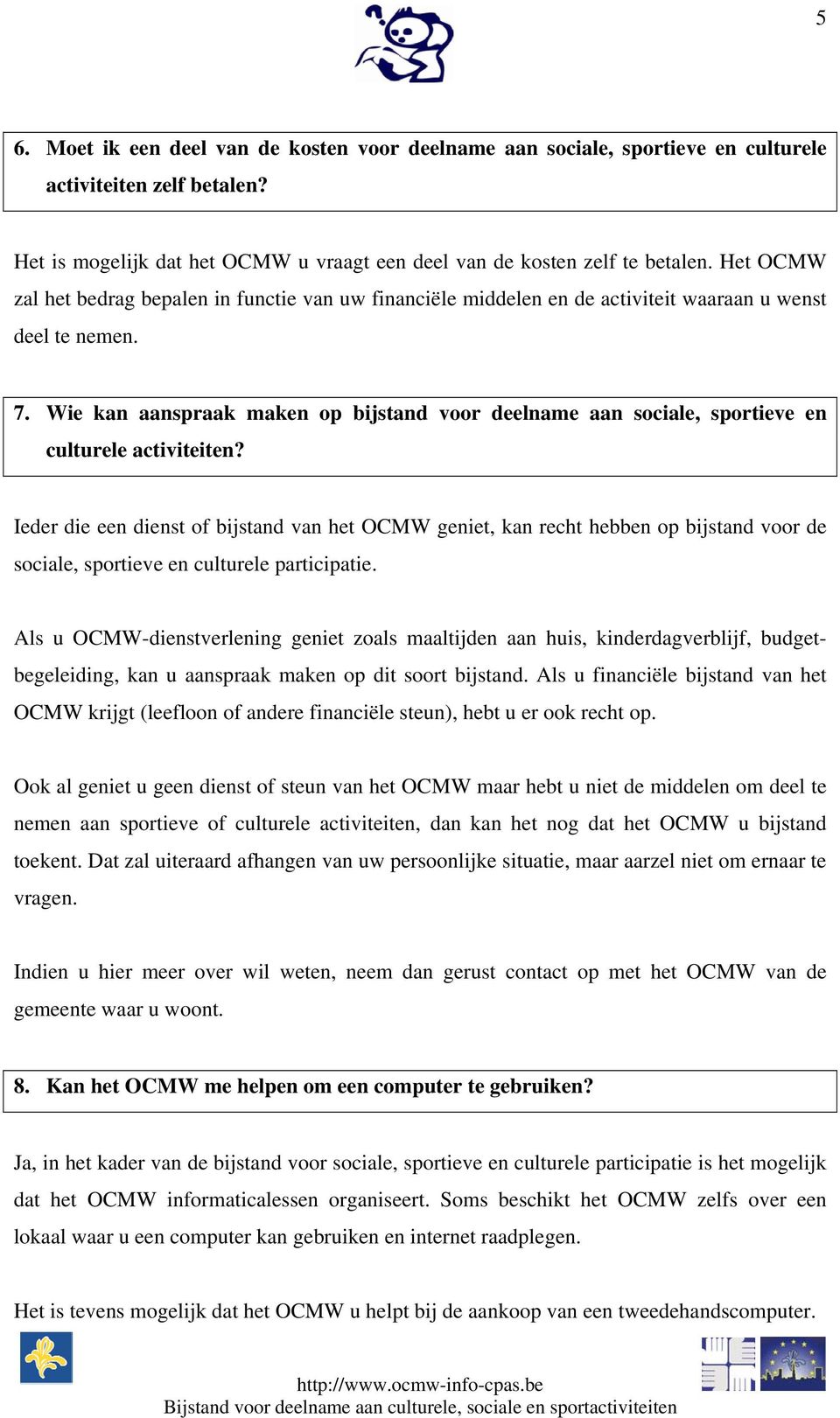 Wie kan aanspraak maken op bijstand voor deelname aan sociale, sportieve en culturele activiteiten?