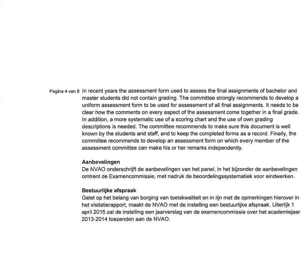 lt needs to be clear how the comments on every aspect of the assessment come together in a fìnal grade.