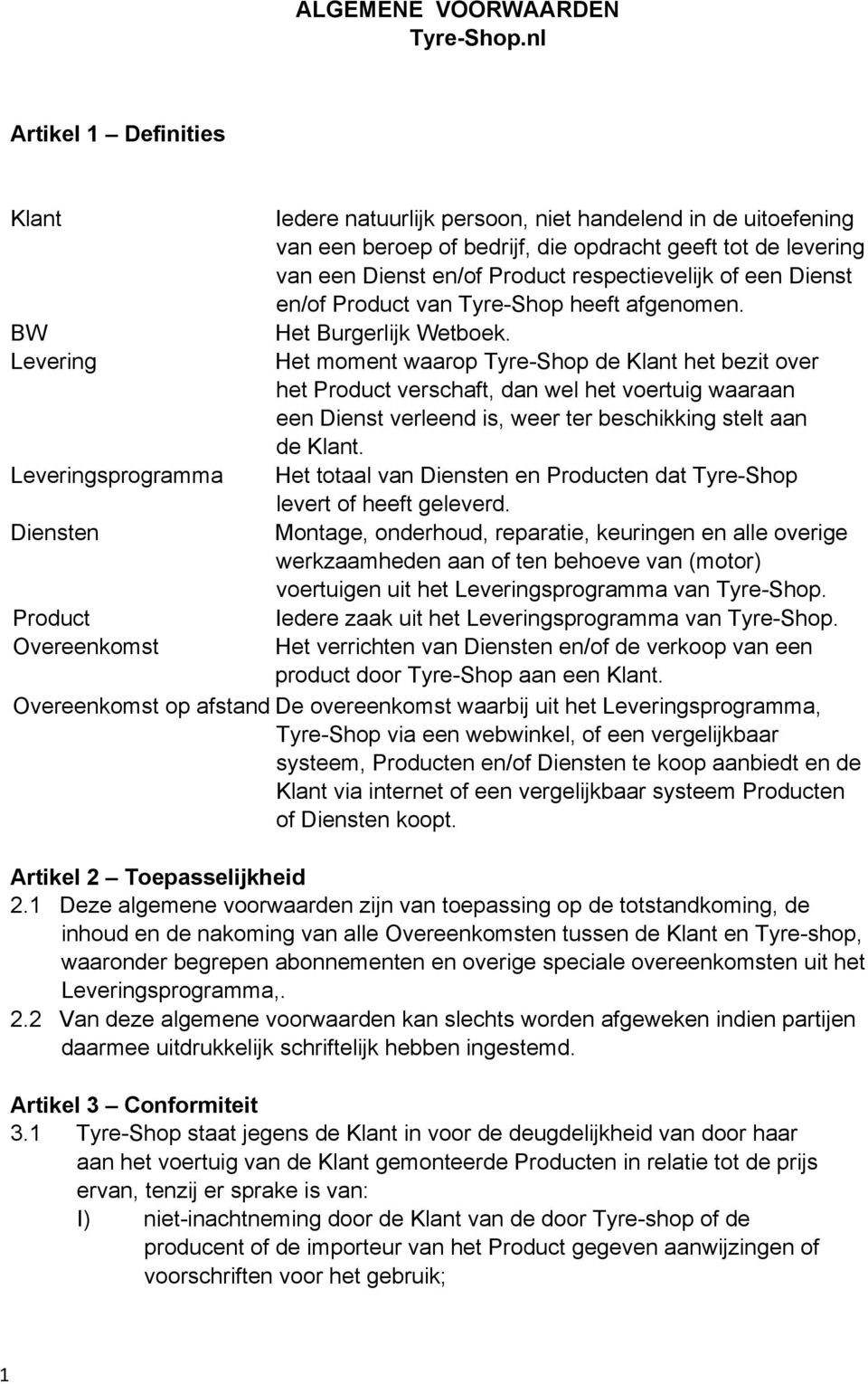 een Dienst en/of Product van Tyre-Shop heeft afgenomen. BW Het Burgerlijk Wetboek.