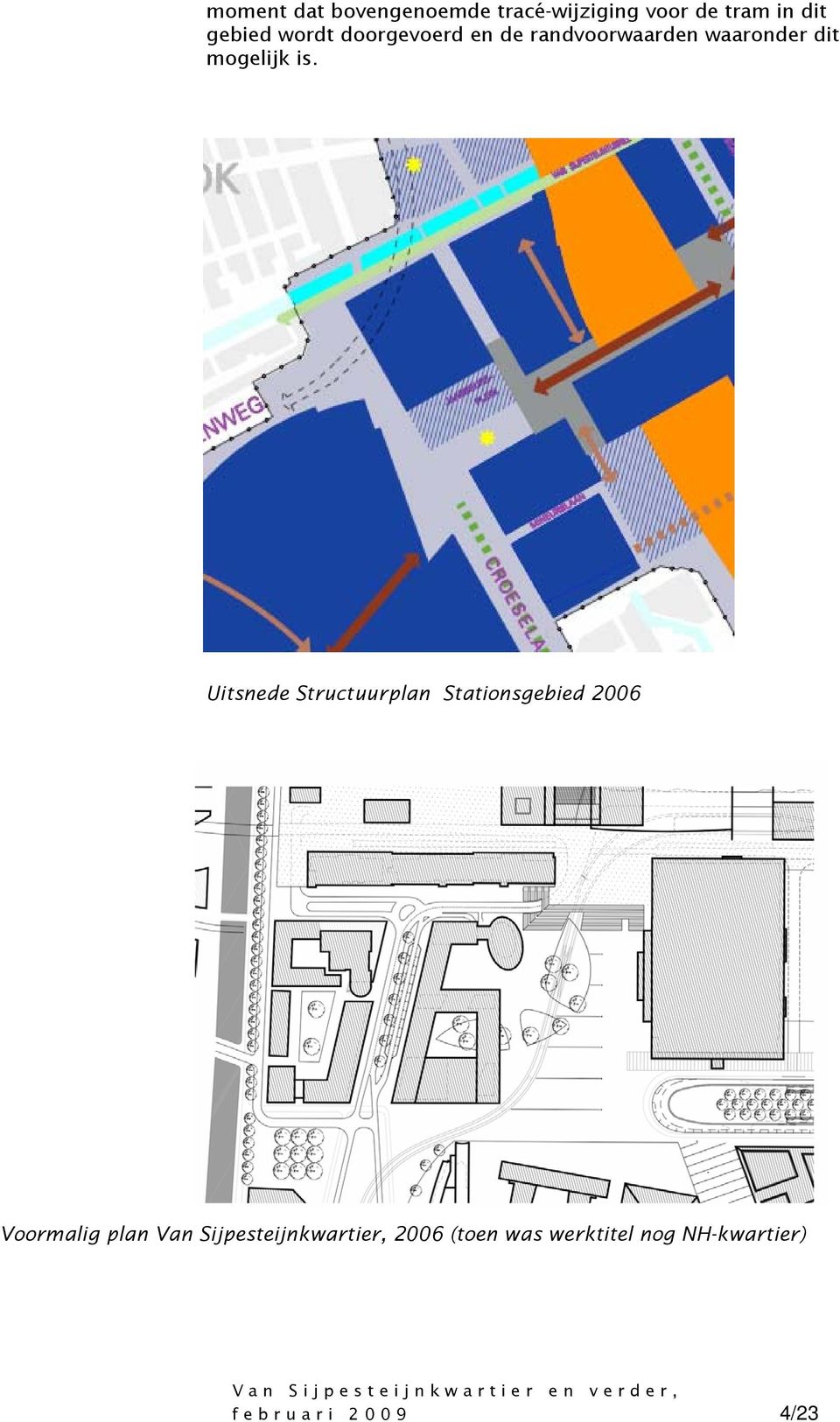 Uitsnede Structuurplan Stationsgebied 2006 Voormalig plan Van
