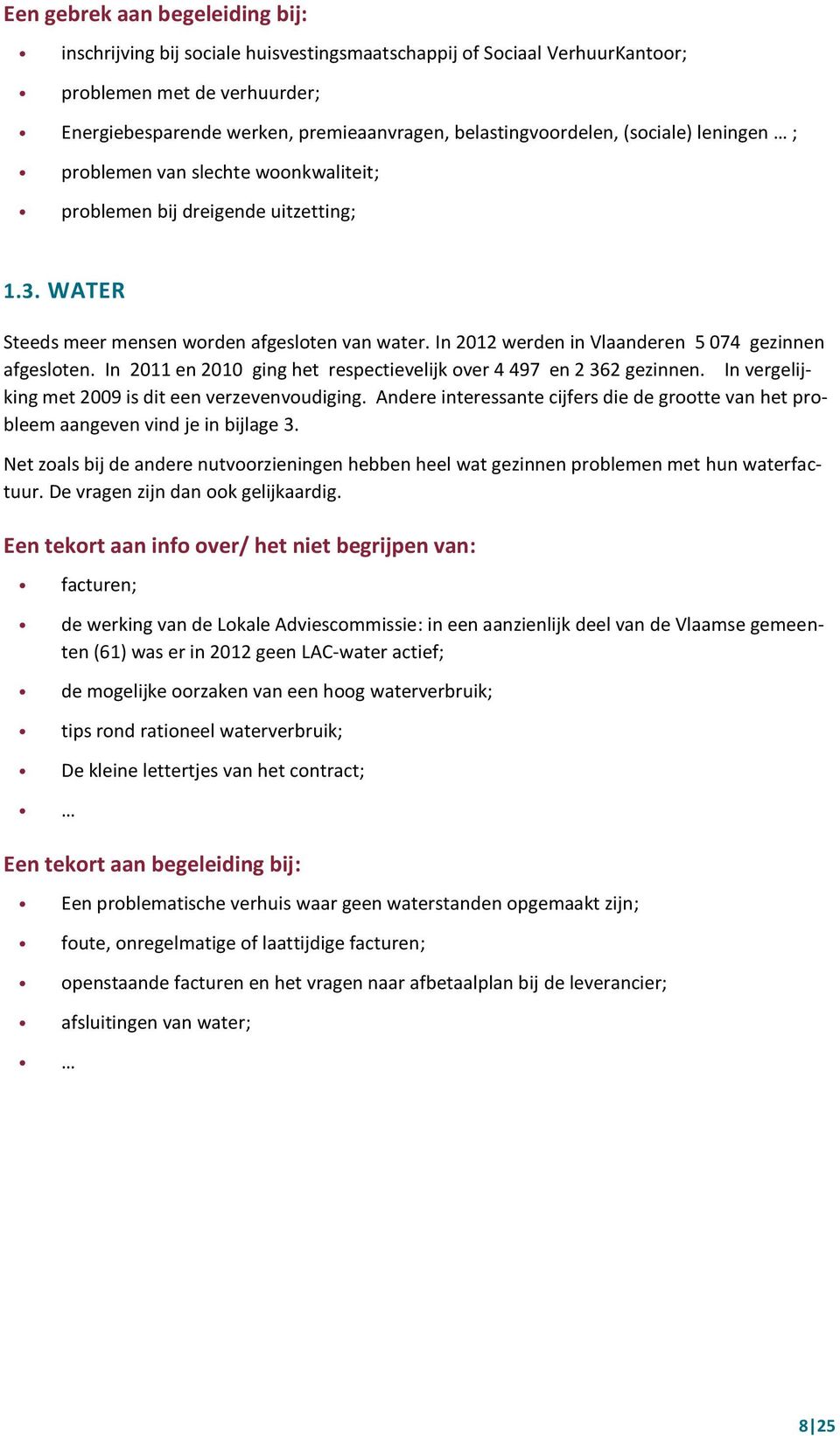 In 2012 werden in Vlaanderen 5 074 gezinnen afgesloten. In 2011 en 2010 ging het respectievelijk over 4 497 en 2 362 gezinnen. In vergelijking met 2009 is dit een verzevenvoudiging.