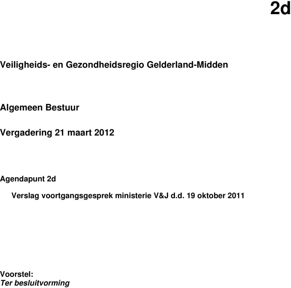 maart 2012 Agendapunt 2d Verslag voortgangsgesprek