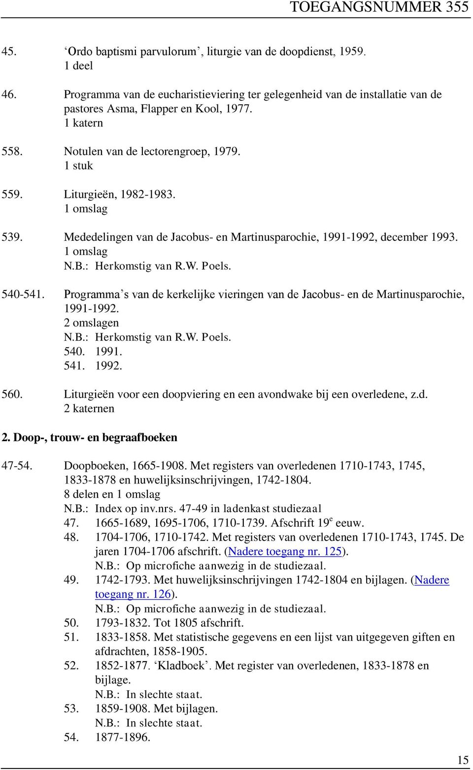 Mededelingen van de Jacobus- en Martinusparochie, 1991-1992, december 1993. N.B.: Herkomstig van R.W. Poels. 540-541.
