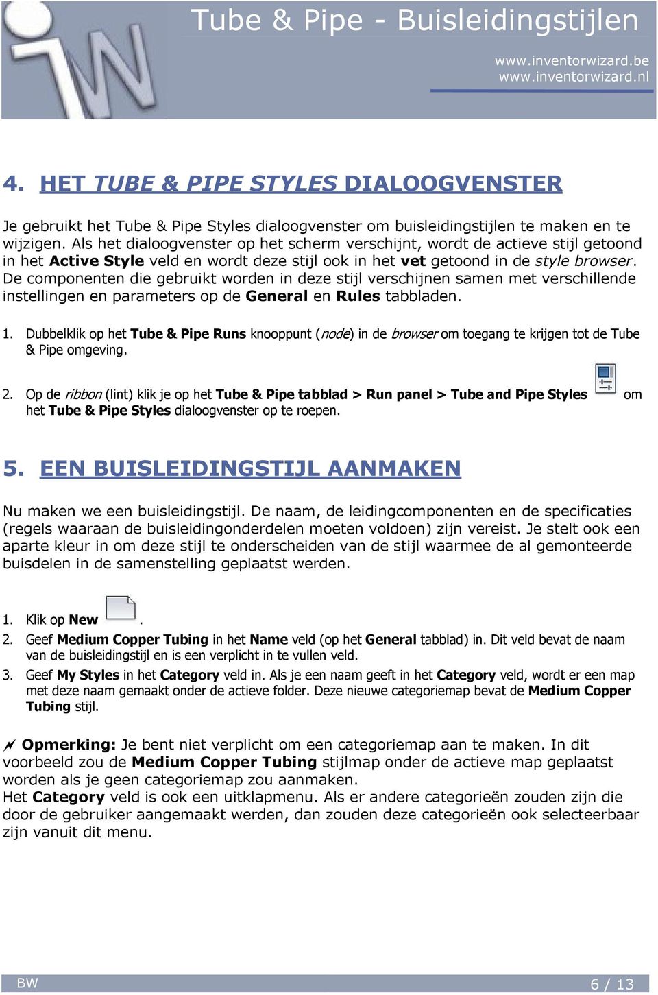 De componenten die gebruikt worden in deze stijl verschijnen samen met verschillende instellingen en parameters op de General en Rules tabbladen. 1.