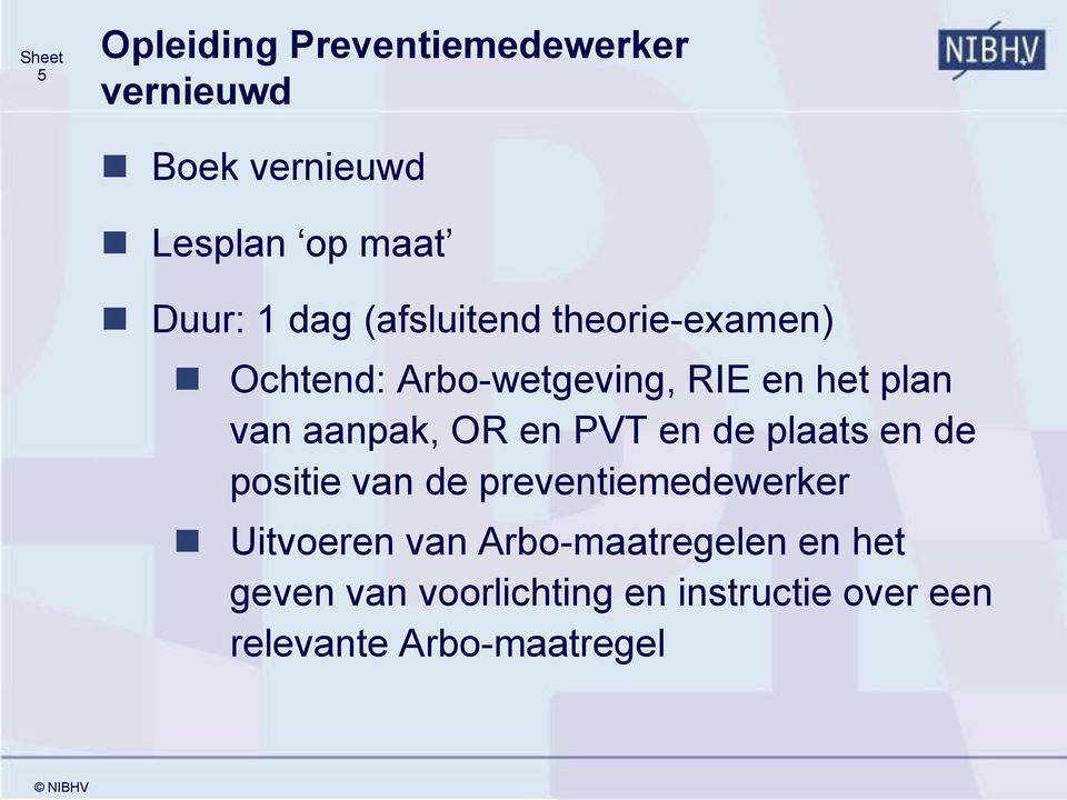 en PVT en de plaats en de positie van de preventiemedewerker Uitvoeren van