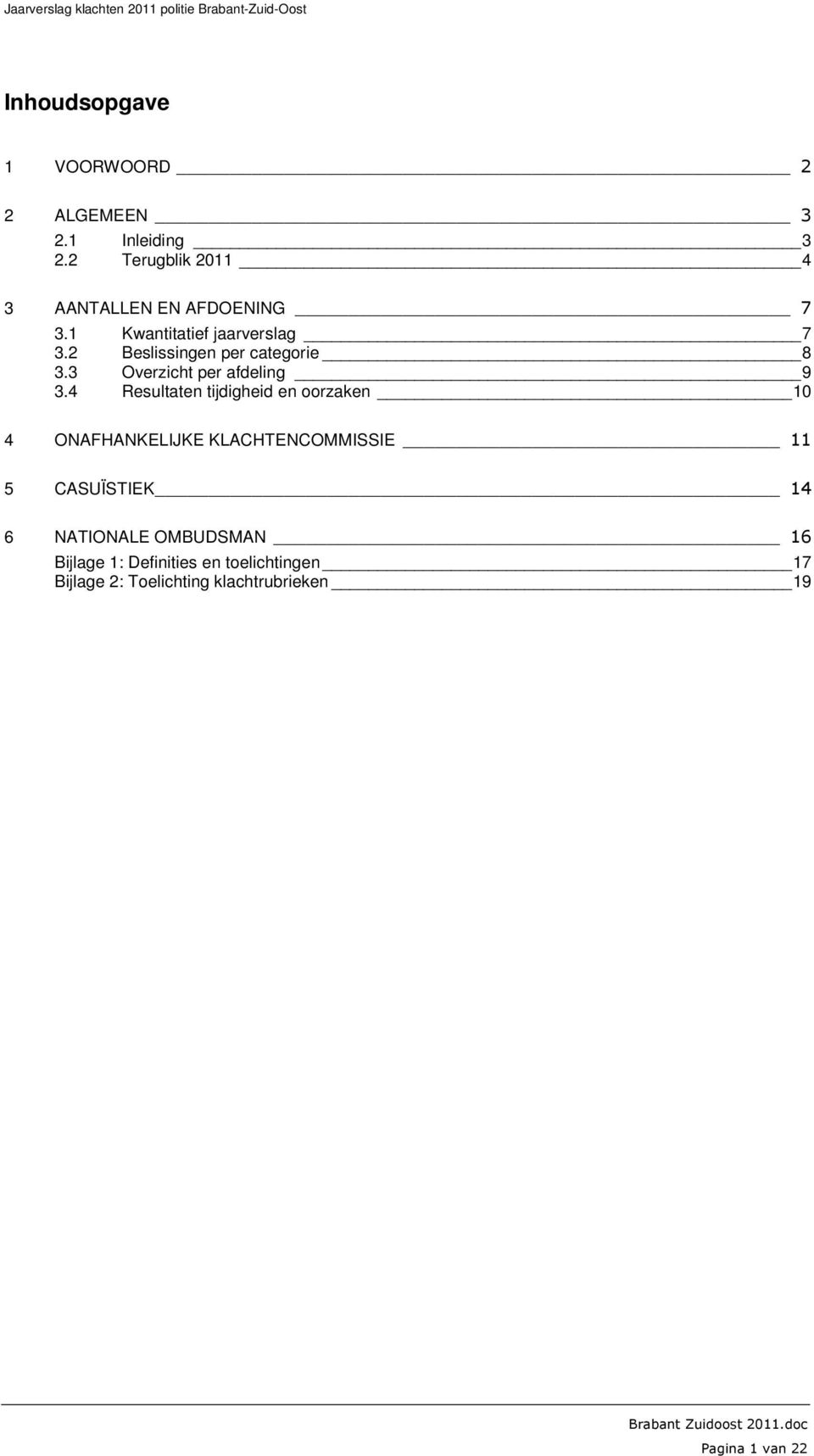 2 Beslissingen per categorie 8 3.3 Overzicht per afdeling 9 3.