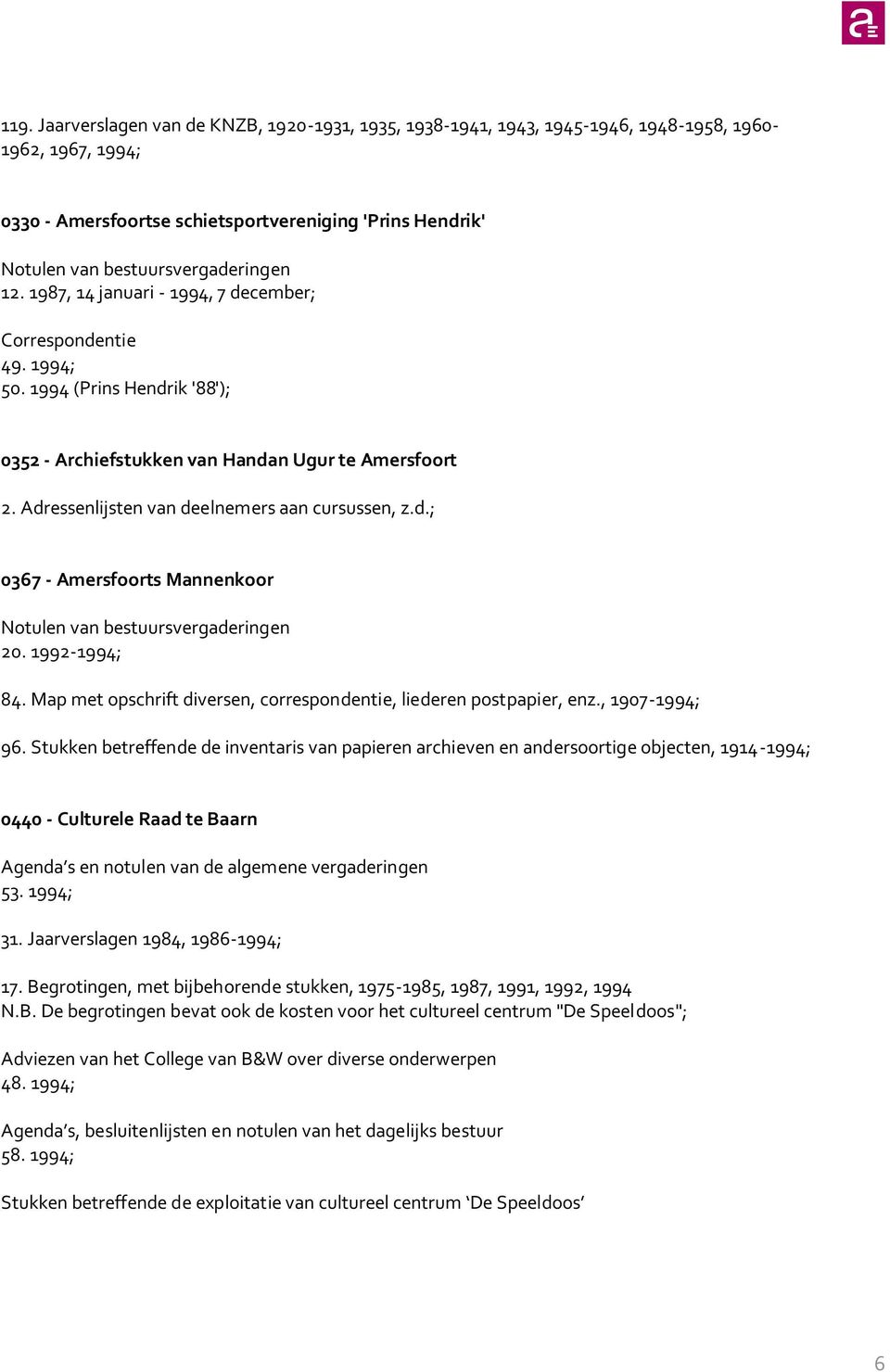 Adressenlijsten van deelnemers aan cursussen, z.d.; 0367 - Amersfoorts Mannenkoor Notulen van bestuursvergaderingen 20. 1992-1994; 84.