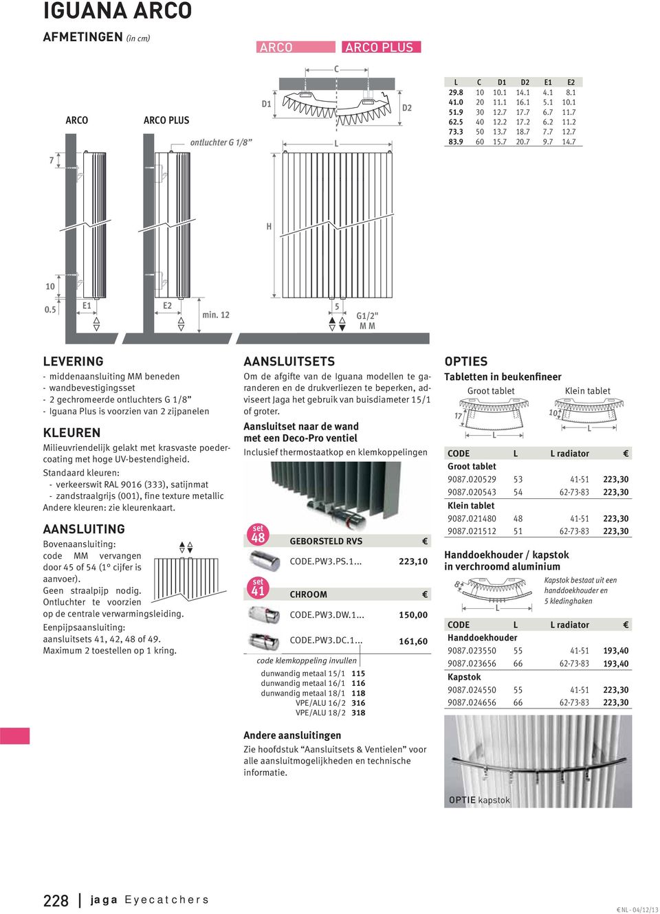 12 5 G1/2" M M EVERING - middenaansluiting MM beneden -wandbevestigingsset - 2 gechromeerde ontluchters G 1/8 - Iguana Plus is voorzien van 2 zijpanelen KEUREN Milieuvriendelijk gelakt met krasvaste