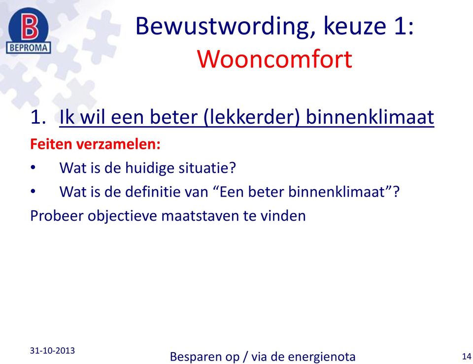 Wat is de huidige situatie?