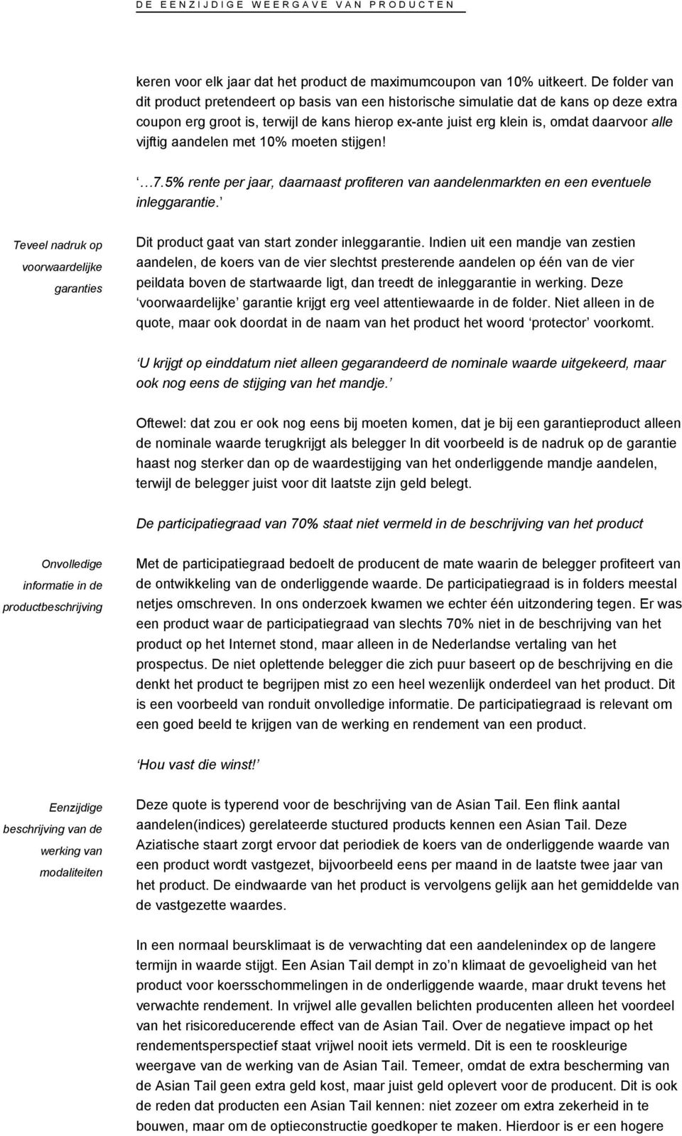 vijftig aandelen met 10% moeten stijgen! 7.5% rente per jaar, daarnaast profiteren van aandelenmarkten en een eventuele inleggarantie.