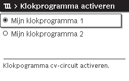 Bediening van het hoofdmenu 5 Mijn tijdprogramma 2 Programma terugzetten CV-circuit hernoemen Klokprogramma hernoemen Tabel 11 Mijn tijdprogramma 1 Hier kan Mijn tijdprogramma 2 in de basisinstelling