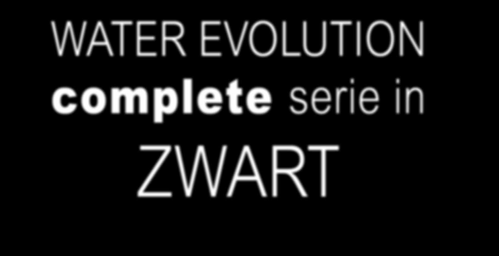 WATER EVOLUTION complete serie in ZWART Water Evolution kranen vallen op door hun strakke uitstraling, maar behoren ook kwalitatief gezien tot de top.