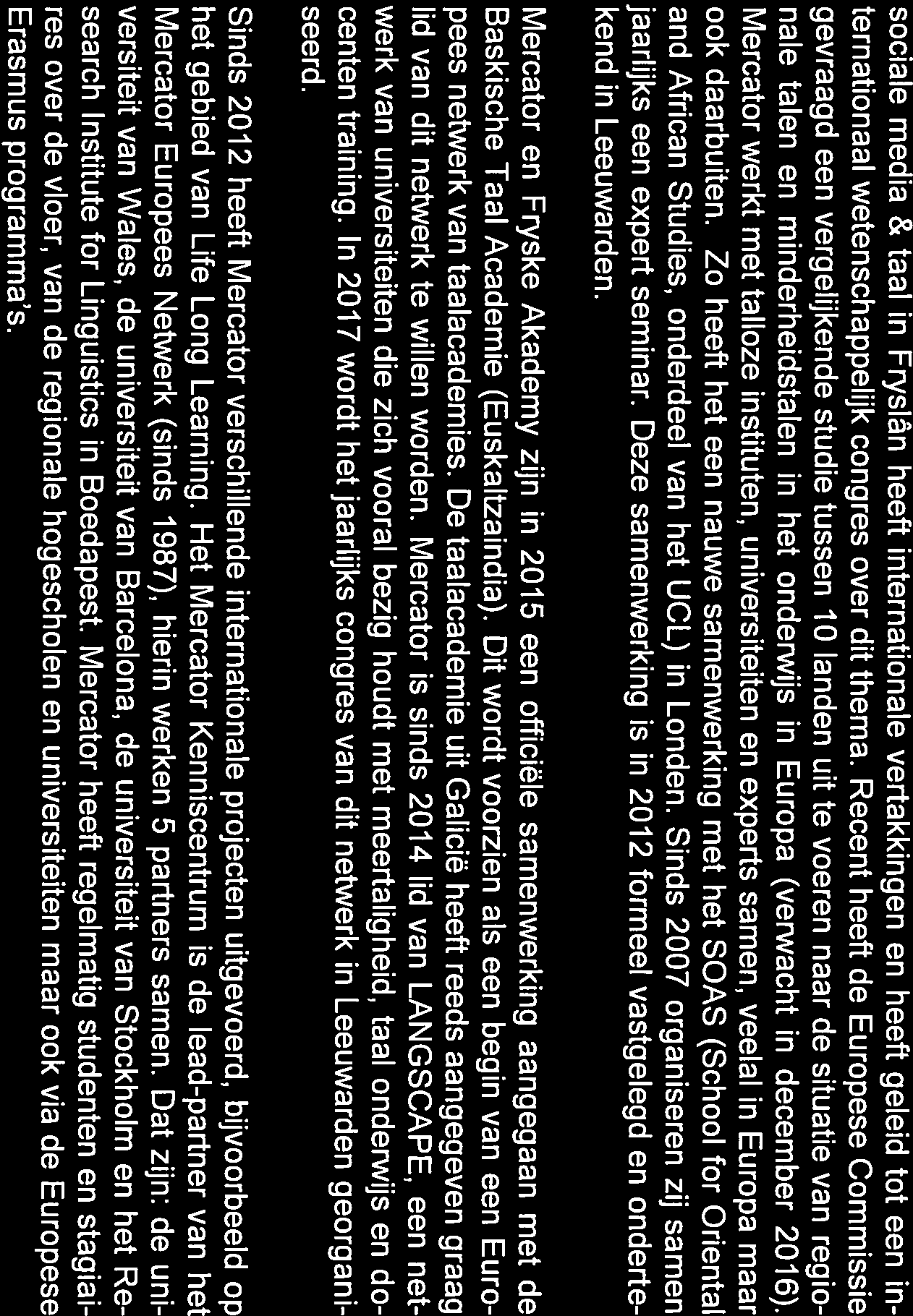 sociale media & taal in Fryslân heeft internationale vertakkingen en heeft geleid tot een in ternationaal wetenschappelijk congres over dit thema.