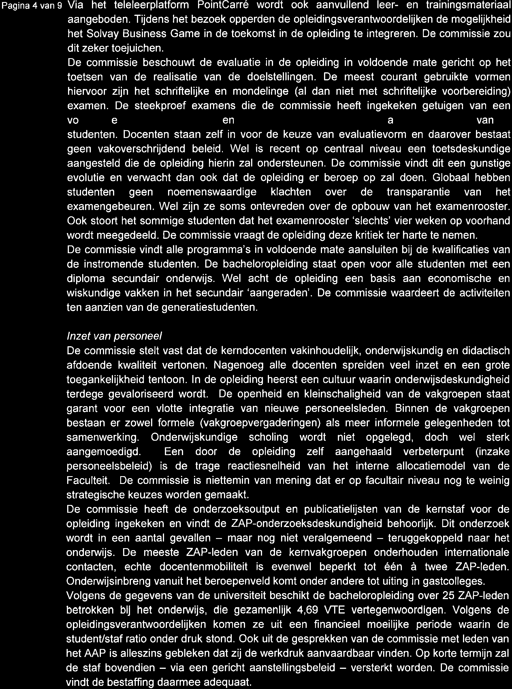 Pagina 4 van 9 Via het teleleerplatform PointCarré wordt ook aanvullend leer en trainingsmateriaal aangeboden.