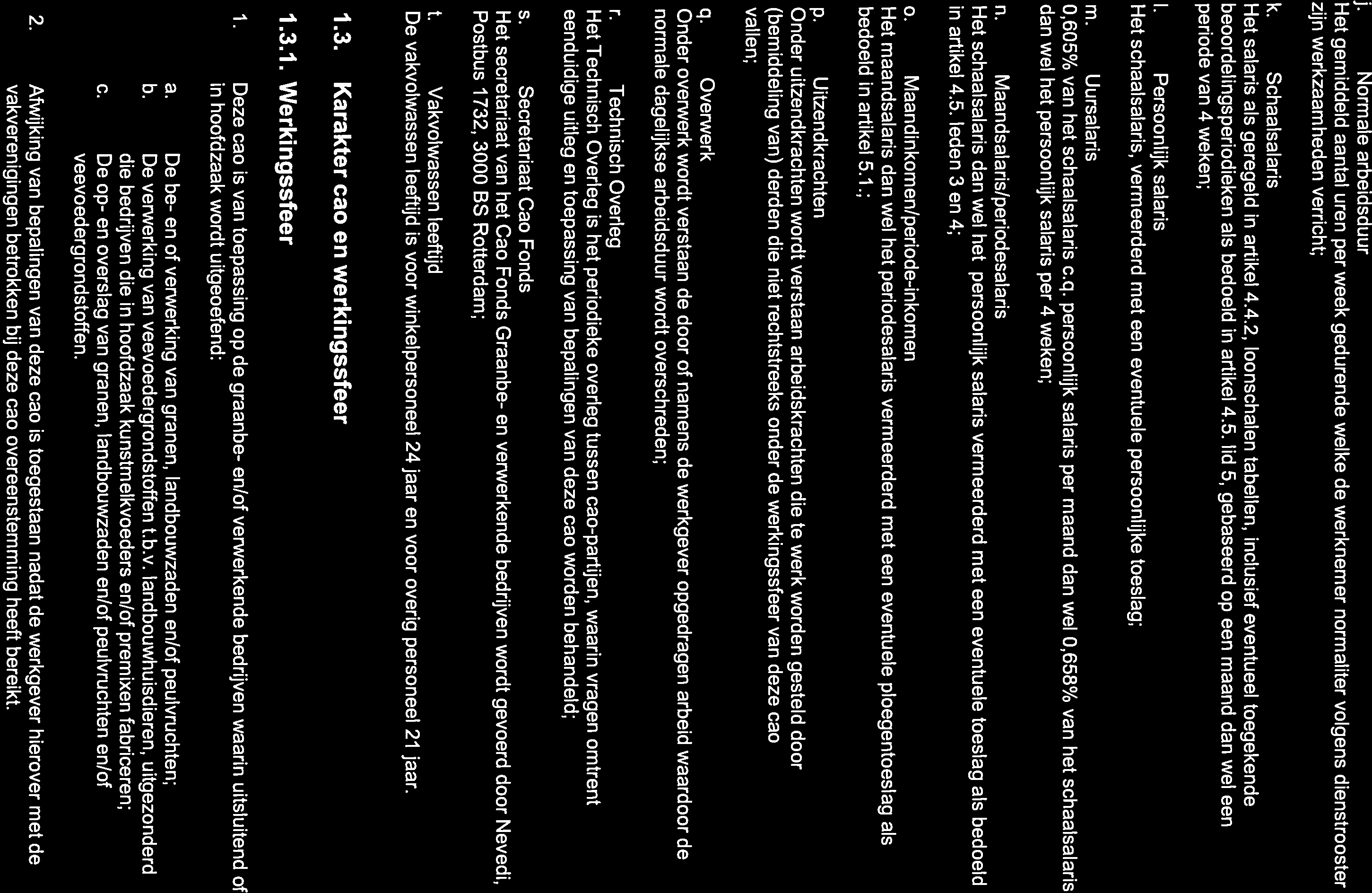 j. Normale arbeidsduur Het gemiddeld aantal uren per week gedurende welke de werknemer normaliter volgens dienstrooster zijn werkzaamheden verricht; k.