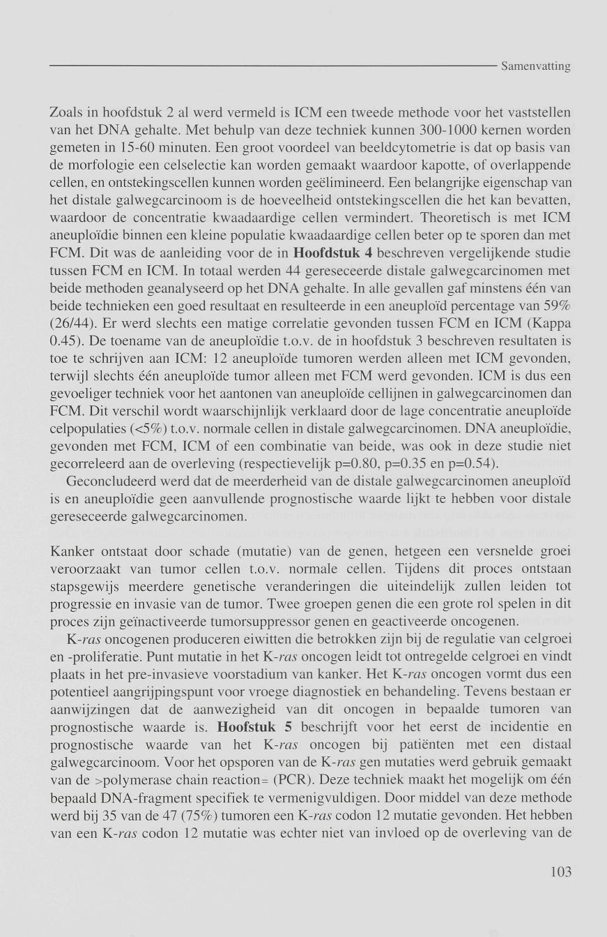 Samenvatting Zoals in hoofdstuk 2 al werd vermeld is ICM een tweede methode voor het vaststellen van het DNA gehalte.