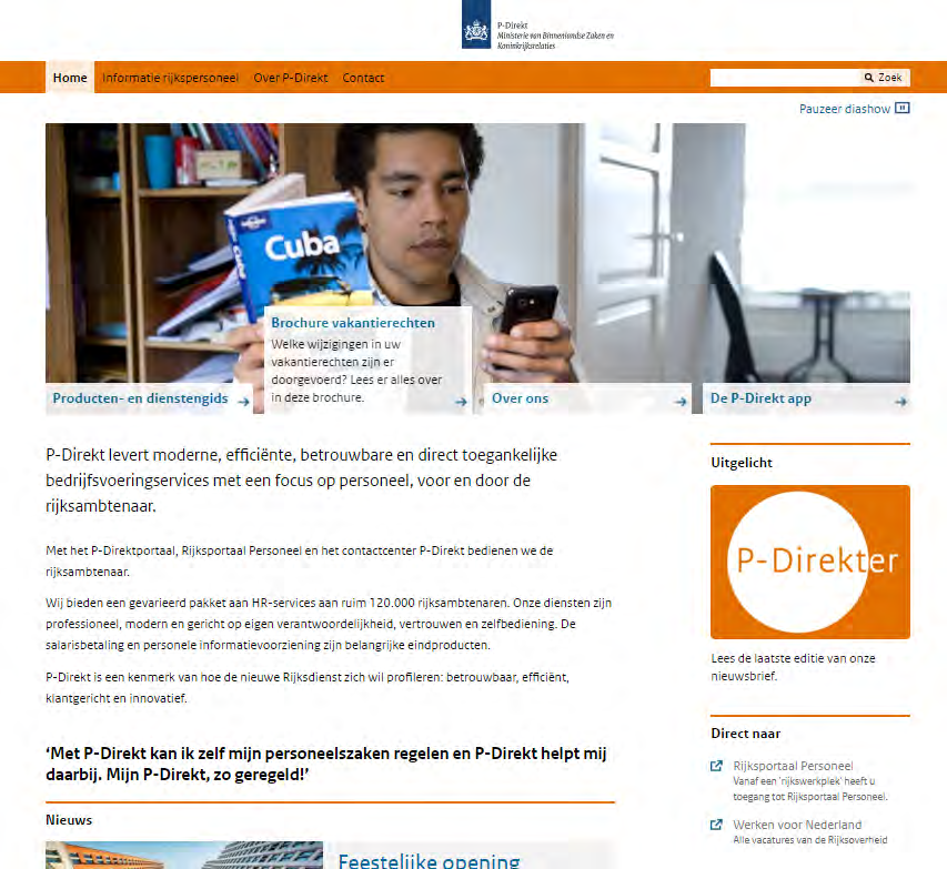 Website P-Direkt.nl Op P-Direkt.nl vindt u onder Informatie rijkspersoneel rijksbrede informatie over uw arbeidsvoorwaarden en rechtspositie.