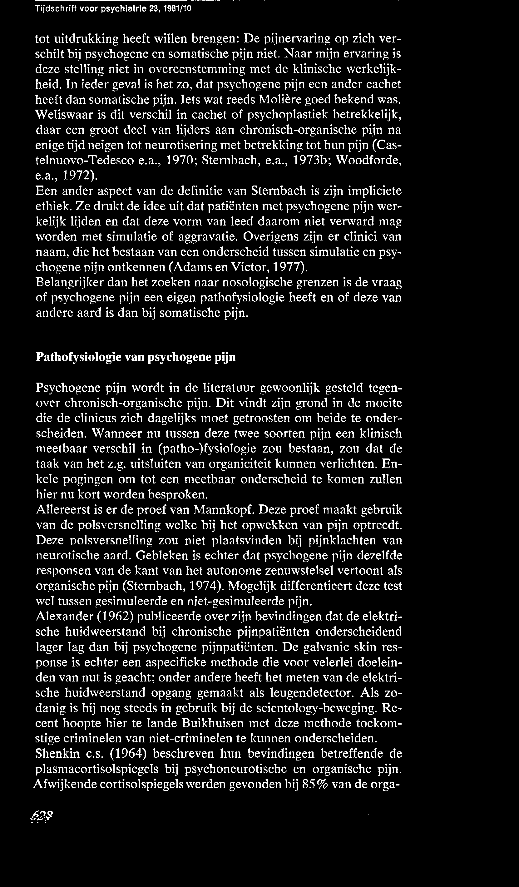 (Castelnuovo-Tedesco e.a., 1970; Sternbach, e.a., 1973b; Woodforde, e.a., 1972). Een ander aspect van de definitie van Sternbach is zijn impliciete ethiek.