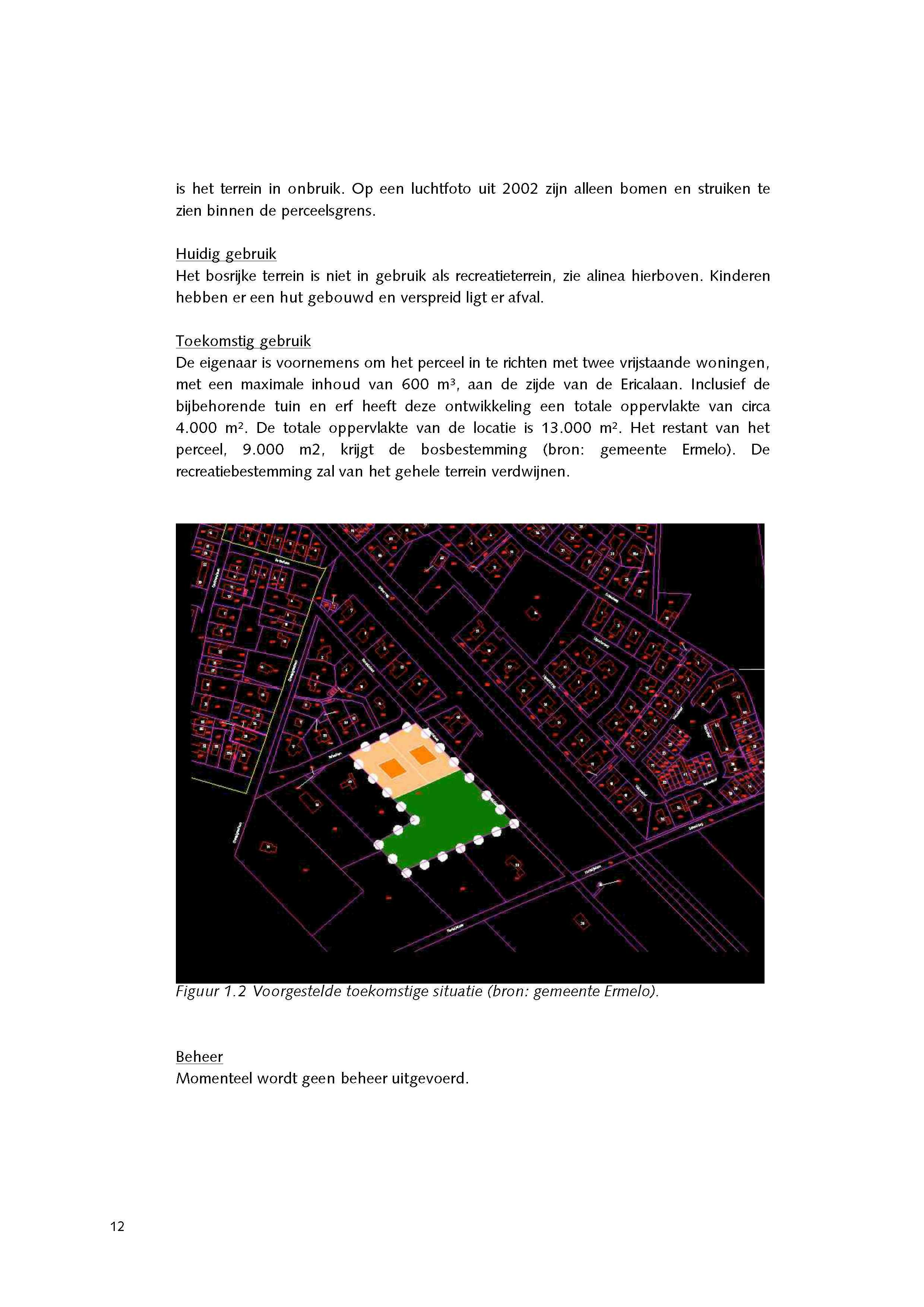 is het terrein in onbruik. Op een luchtfoto uit 2002 zijn alleen bomen en struiken te zien binnen de perceelsgrens.