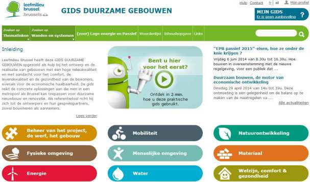 Gids Duurzame Gebouwen www.leefmilieu.brussels: Start pagina > Professionelen > Sector > Gebouw (constructie, beheer) > Gids Duurzame Gebouwen Of via : http://gidsduurzamegebouwen.