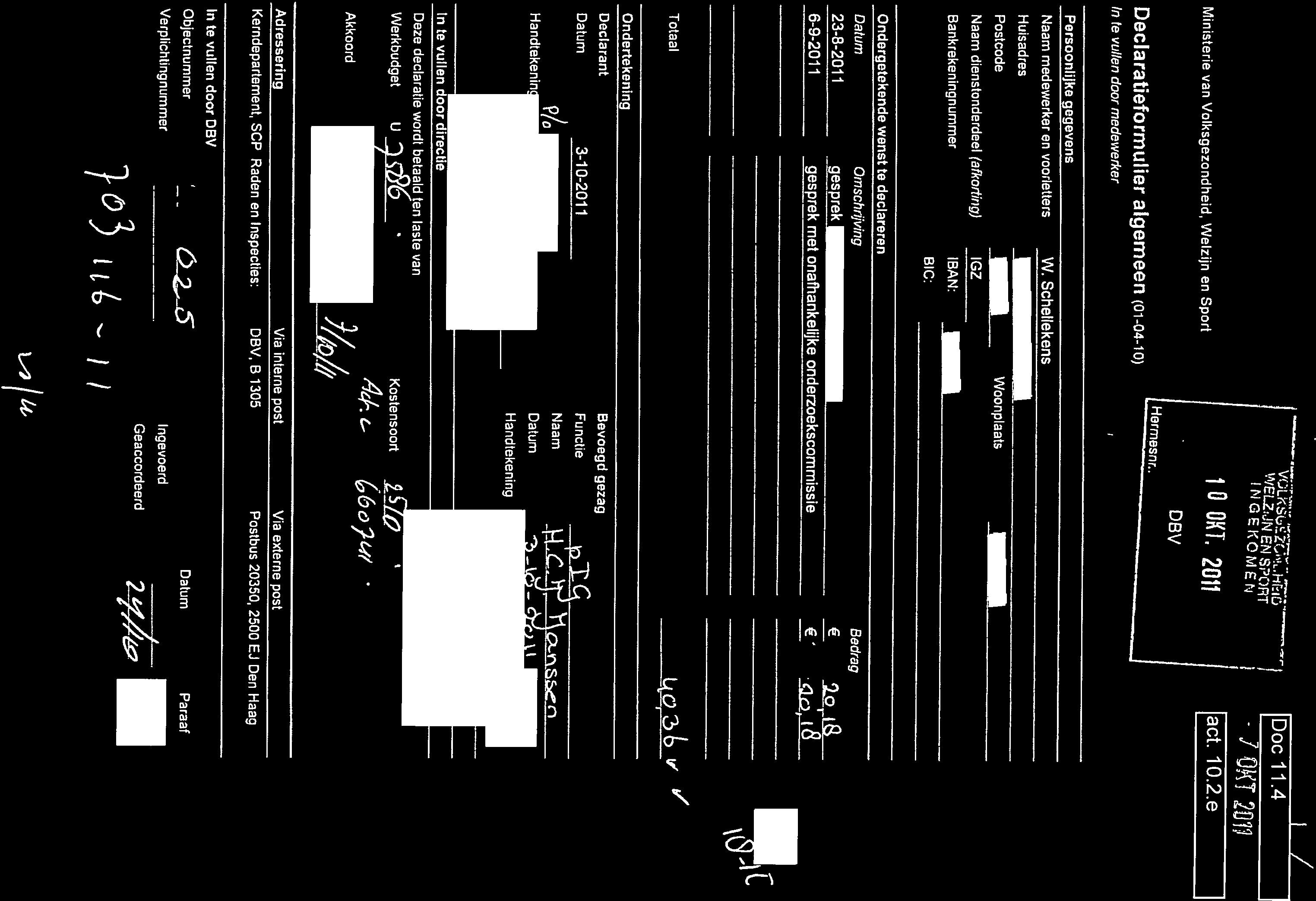 Declaratieformulier algemeen (-4-) Ministerie van Volksgezondheid, Welzijn en Sport In te vullen door medewerker Naam medewerker en voorletters W.