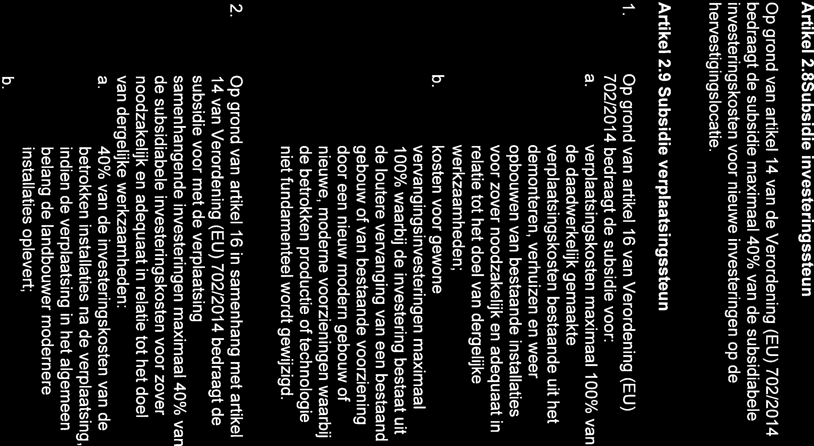 Gedeputeerde staten van Fryslân, pagina 5 van 12 bedrijfswoning, bedrijfsgebouwen en installaties en cultuurgrond niet zijn gelegen in de ecologische hoofdstructuur of een natuurgebied. Artikel 2.