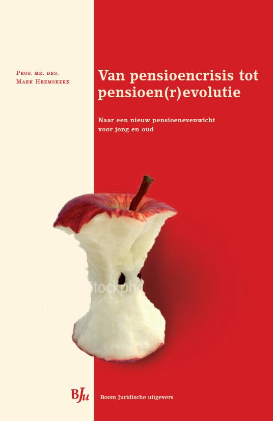Van pensioencrisis tot pensioen(r)evolutie Naar een nieuw pensioenevenwicht voor jong en oud Prof. mr. drs.