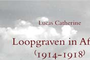 geschiedenis Lucas Catherine Loopgraven in Afrika (1914-1918) De vergeten oorlog van de Congolezen tegen de Duitsers Woord vooraf door Jan Blommaert Terwijl de kanonnen in