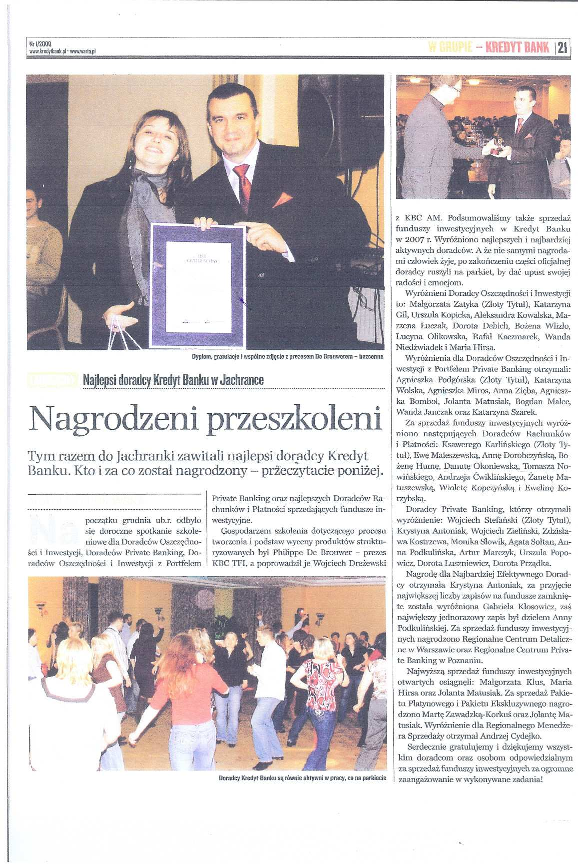 10 Kabeceusz 2008/I The internal magazine of KBC Group in Poland reports on prices that where handed over by Philippe De
