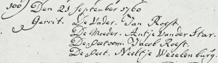 Hoogmade Doopboek Gereformeerd p.35 dd. 21-09-1760: 100) Den 21 September 1760 (kind) Gerrit. De Vader. Jan Roest. De Moeder.