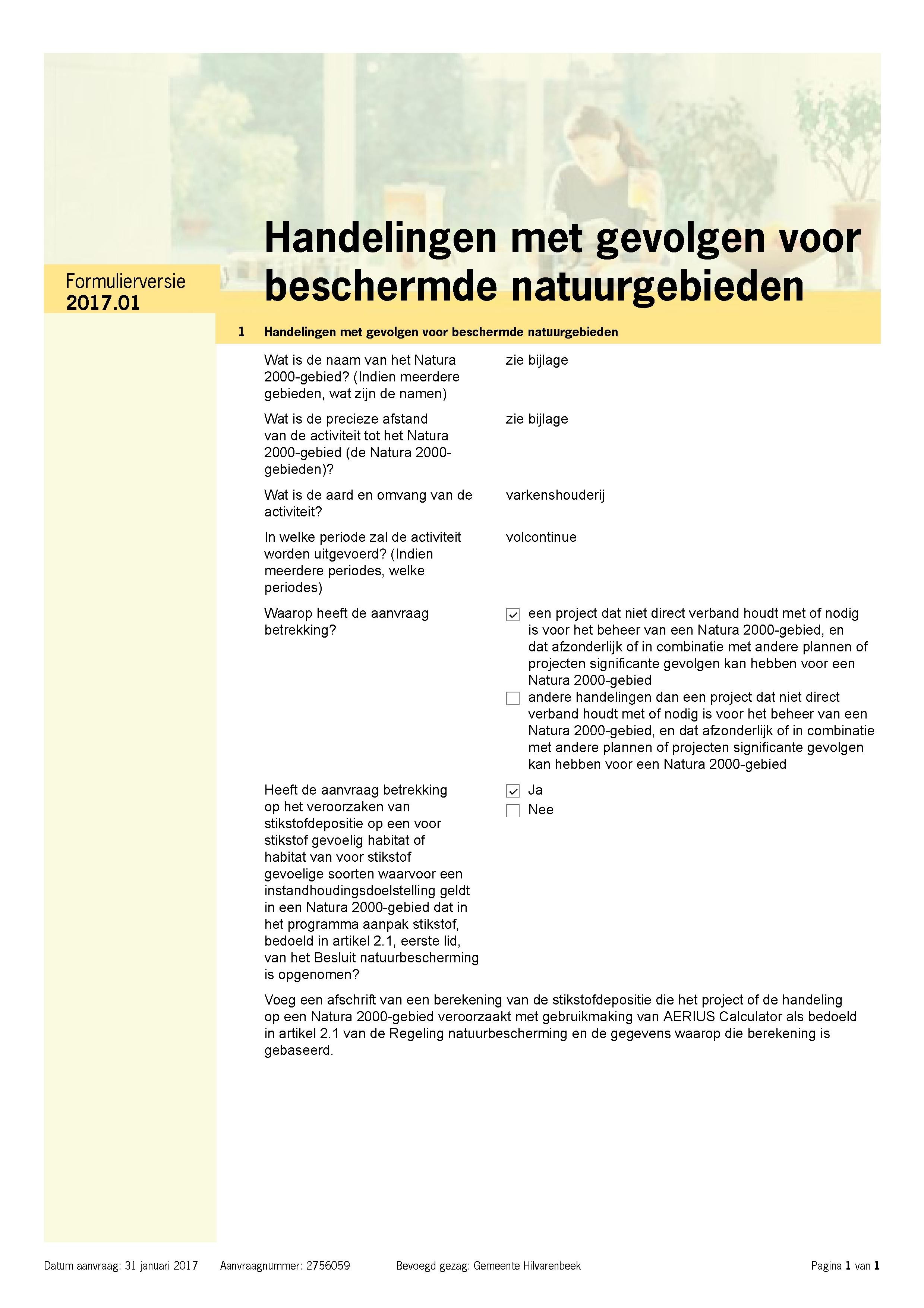 Handelingen met gevolgen voor Formulierversie beschermde natuurgebieden 1 Handelingen met gevolgen voor beschermde natuurgebieden Wat is de naam van het Natura 2000-gebied?