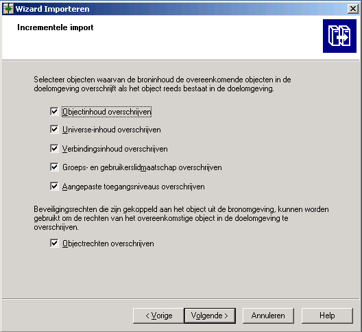 De wizard Importeren gebruiken Opties voor incrementele import selecteren Opties voor incrementele import selecteren Als u objecten bijwerkt die al in de doelomgeving bestaan, verschijnt het scherm