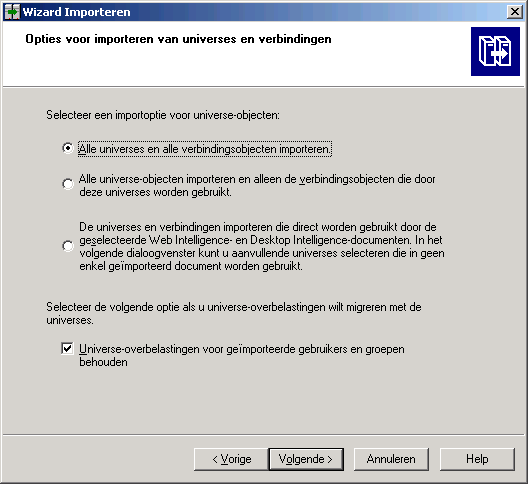 De wizard Importeren gebruiken 5 Specifieke objecten voor import selecteren Hier kunt u een van de drie volgende opties selecteren: Alle universes en alle verbindingsobjecten importeren.