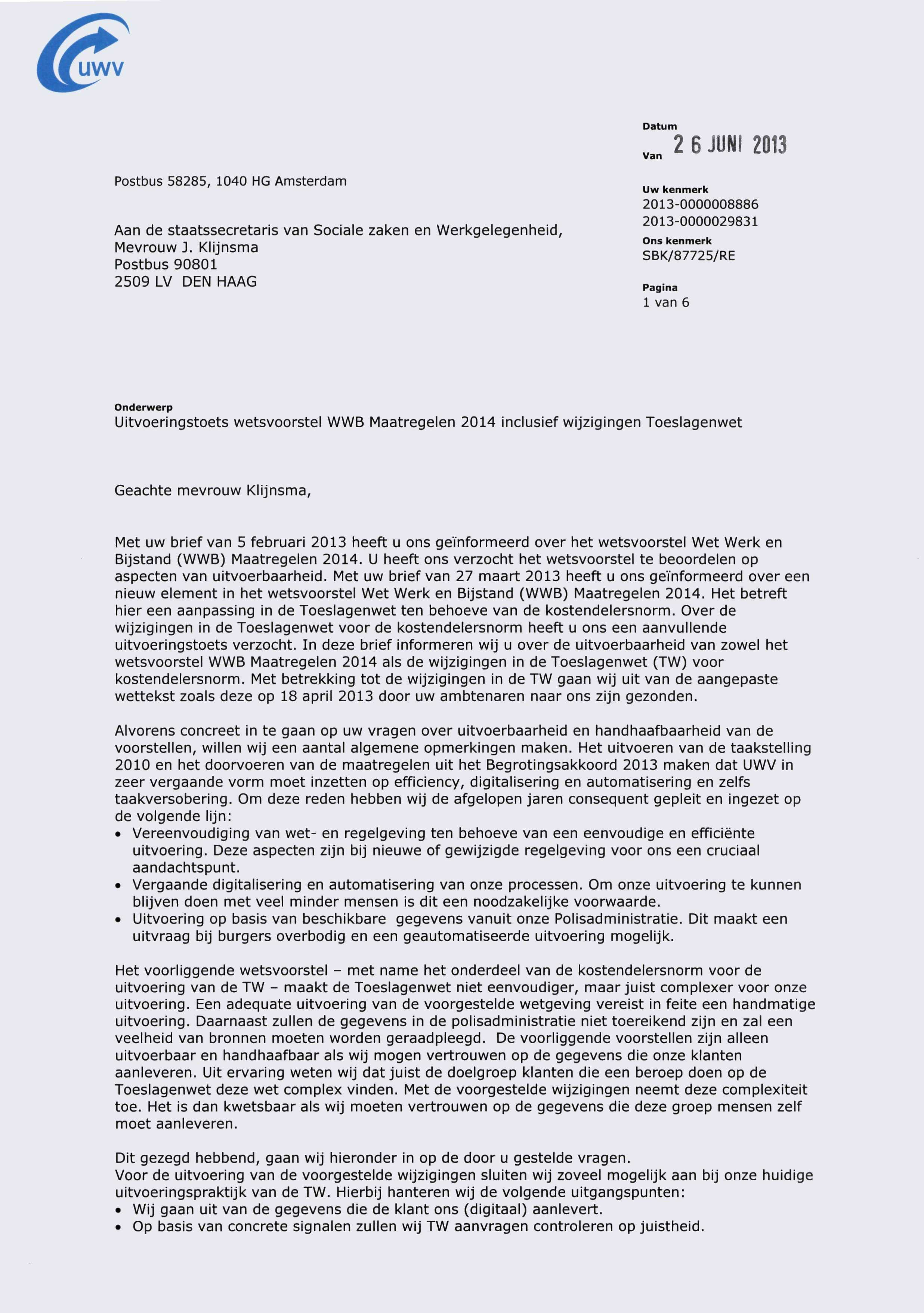 IF Postbus 58285, 1040 HG Amsterdam Aan de staatssecretaris van Sociale zaken en Werkgelegenheid, Mevrouw J.