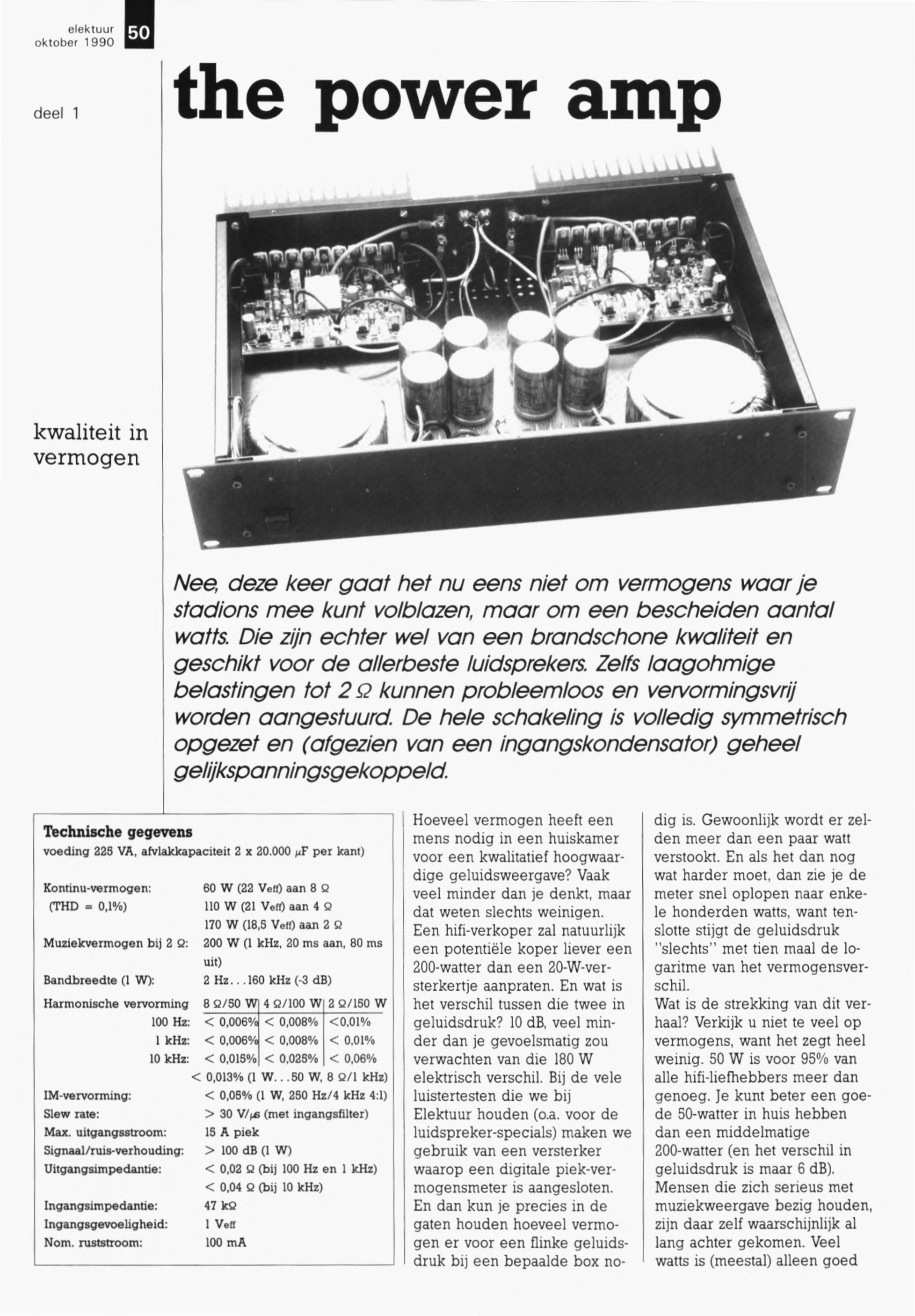 elektuur oktober 1990I deel 1 the power amp kwaliteit in vermogen Nee, deze keer gaat het nu eens niet om vermogens waar je stadions mee kunt volblazen, maar om een bescheiden aantal watts.