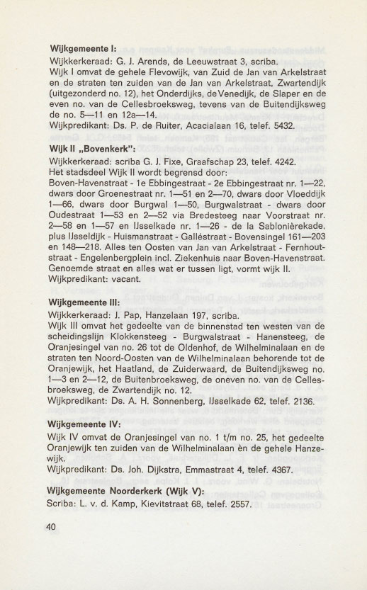 Wijkgemeente I: Wijkkerkeraad: G. J. Arends, de Leeuwstraat 3, scriba.